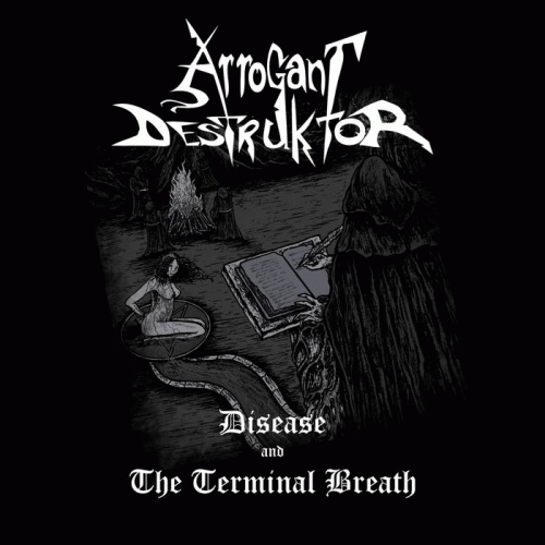 Arrogant Destruktor : Disease and the Terminal Breath
